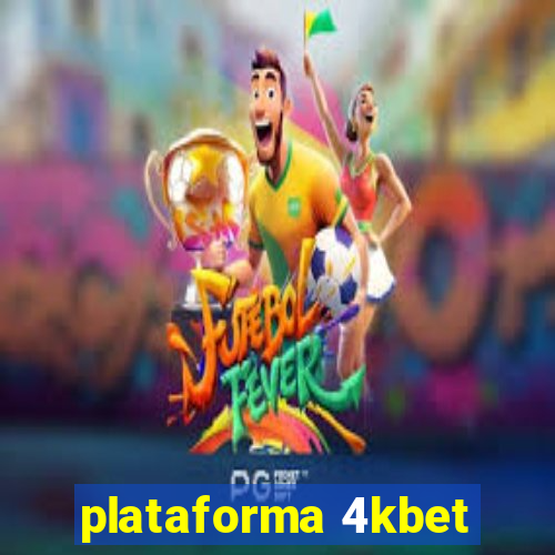 plataforma 4kbet