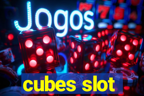 cubes slot