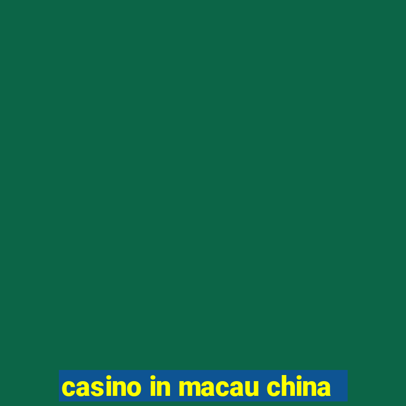 casino in macau china