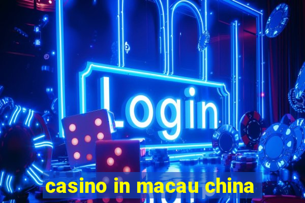 casino in macau china