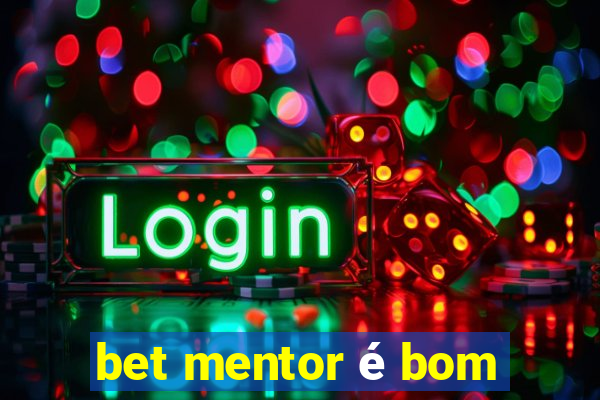 bet mentor é bom