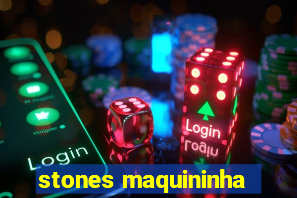 stones maquininha