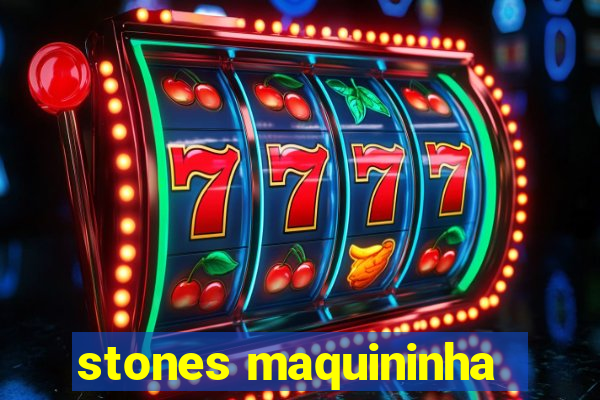 stones maquininha