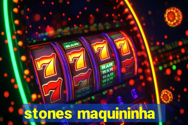 stones maquininha