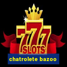 chatrolete bazoo