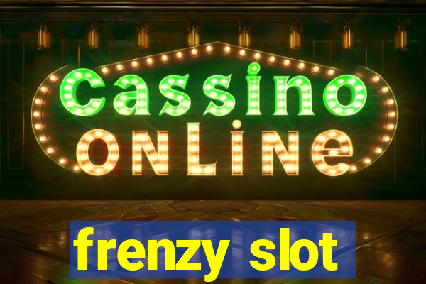 frenzy slot