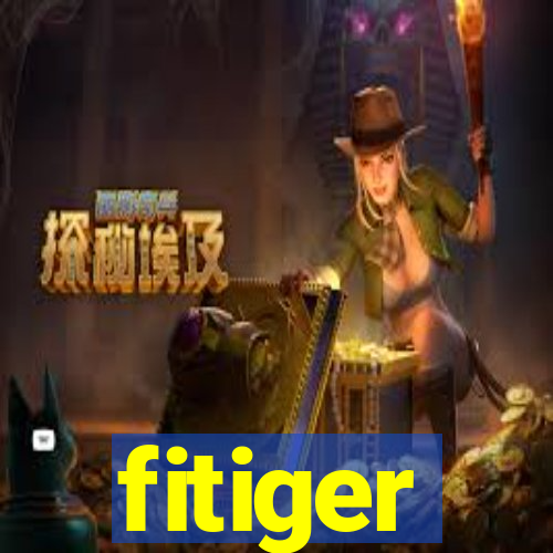 fitiger