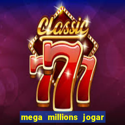 mega millions jogar do brasil