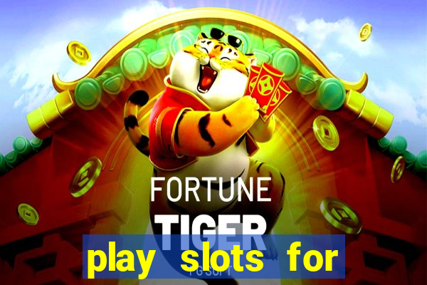 play slots for real money