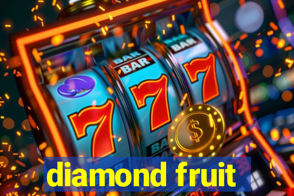 diamond fruit