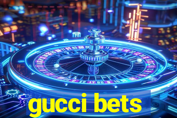 gucci bets