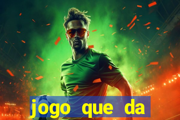 jogo que da dinheiro sem precisar depositar