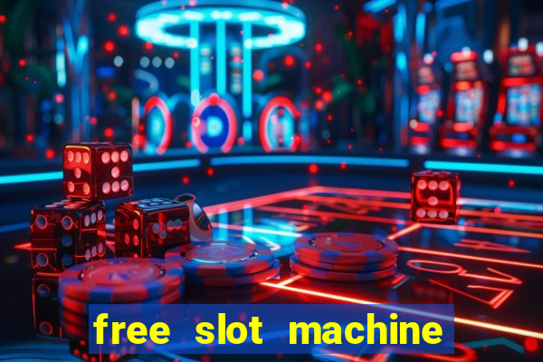 free slot machine to play