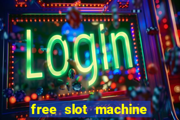 free slot machine to play