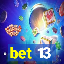 bet 13