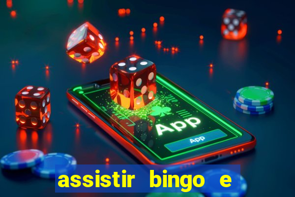 assistir bingo e rolly online grátis