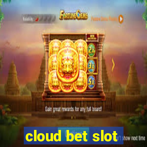 cloud bet slot