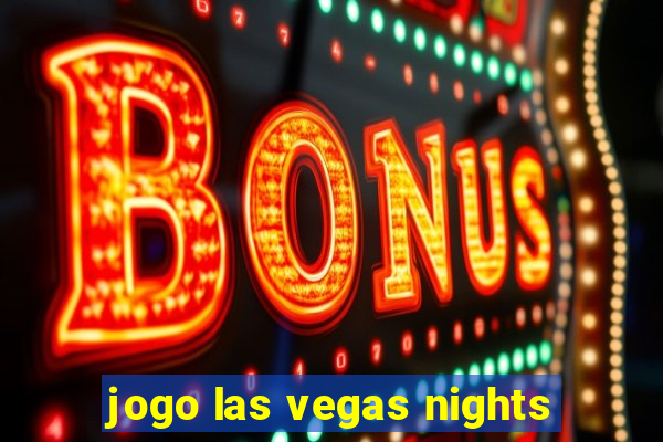 jogo las vegas nights