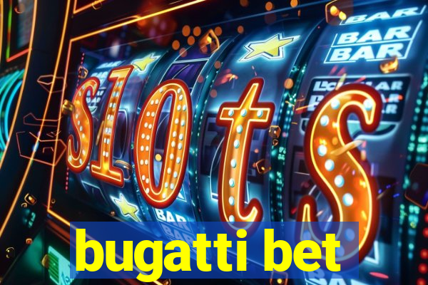 bugatti bet