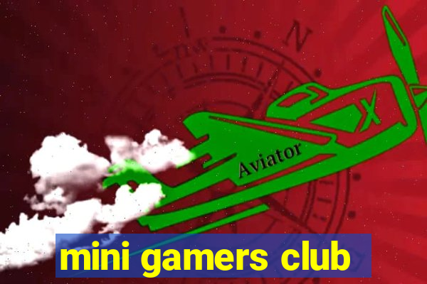 mini gamers club