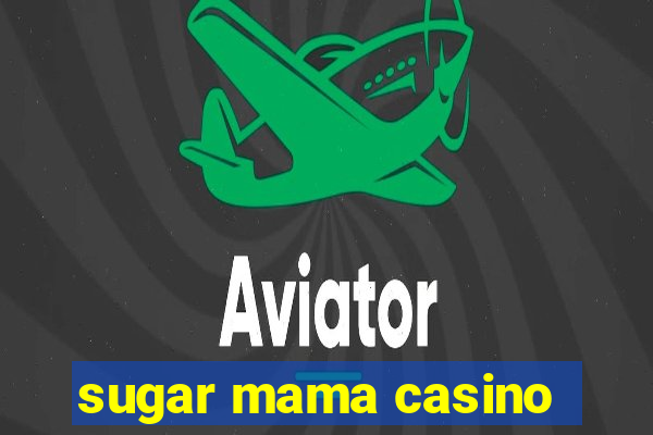 sugar mama casino