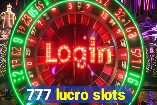 777 lucro slots