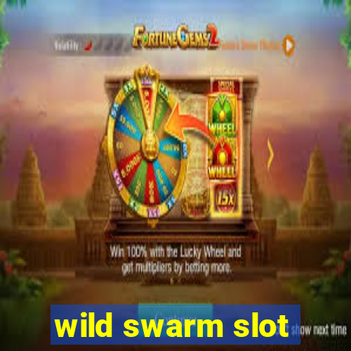 wild swarm slot