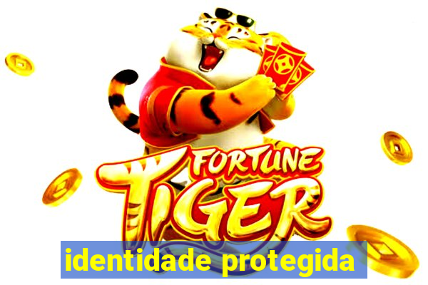 identidade protegida