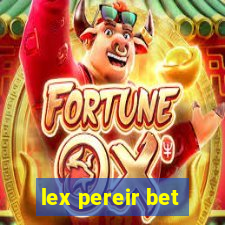 lex pereir bet