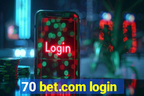 70 bet.com login