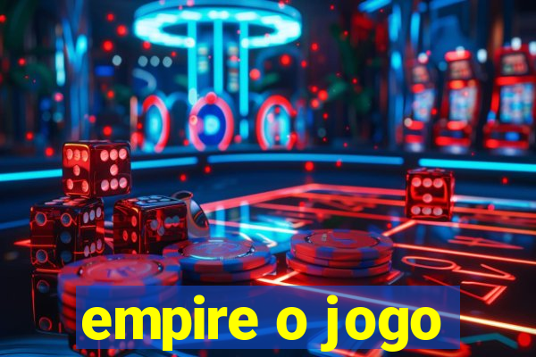 empire o jogo