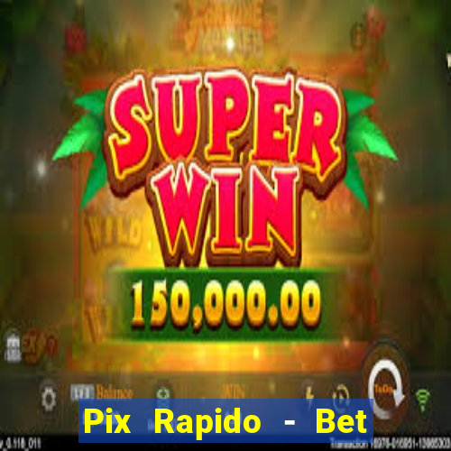 Pix Rapido - Bet Sport 365