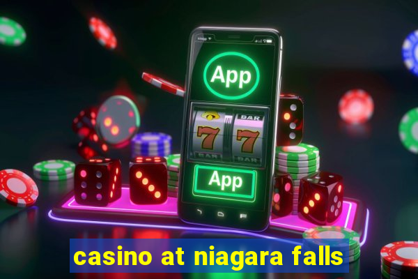 casino at niagara falls