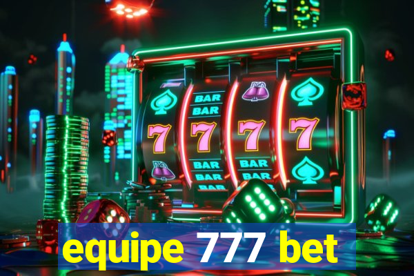 equipe 777 bet