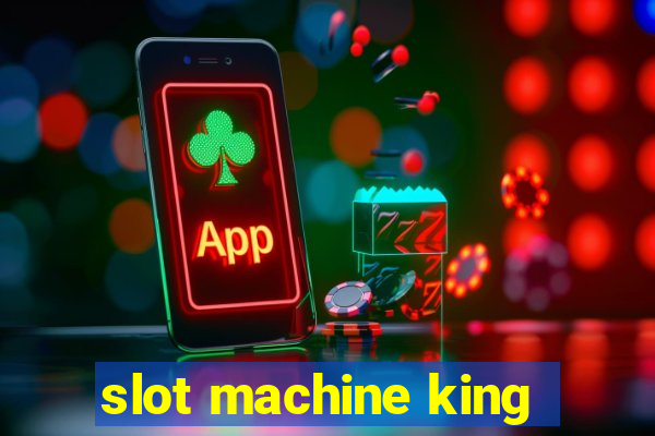 slot machine king