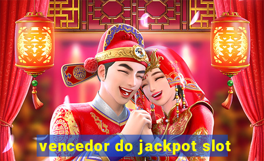 vencedor do jackpot slot