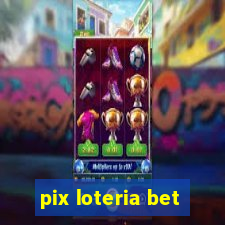 pix loteria bet