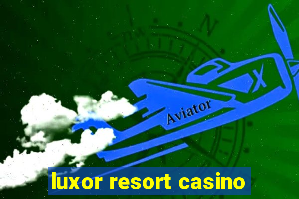 luxor resort casino