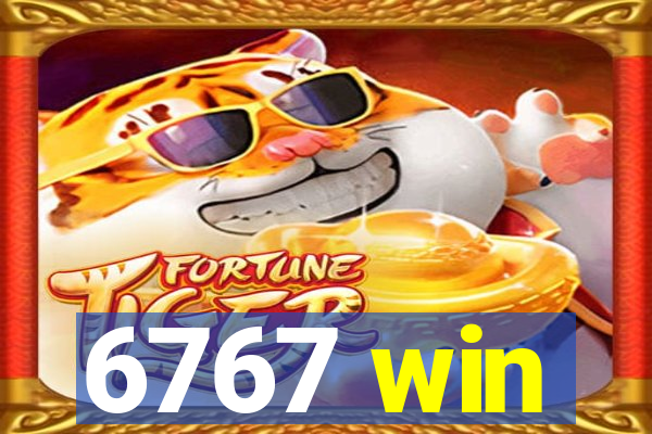 6767 win