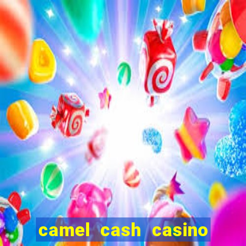 camel cash casino - slots 777