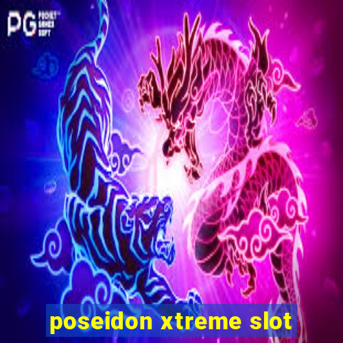 poseidon xtreme slot