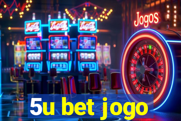 5u bet jogo