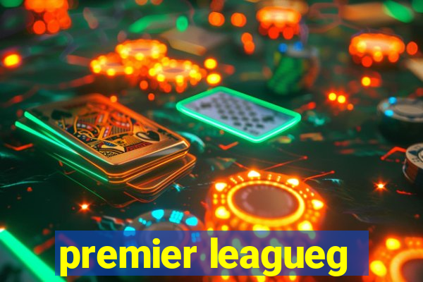 premier leagueg