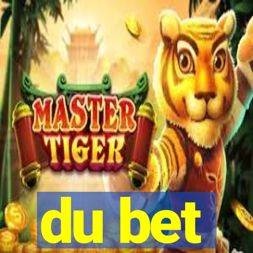 du bet