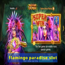 flamingo paradise slot