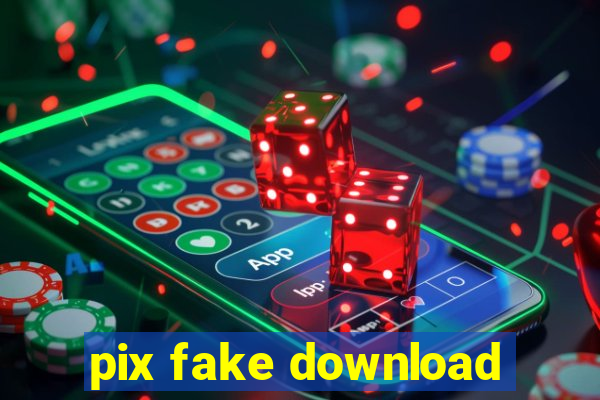 pix fake download