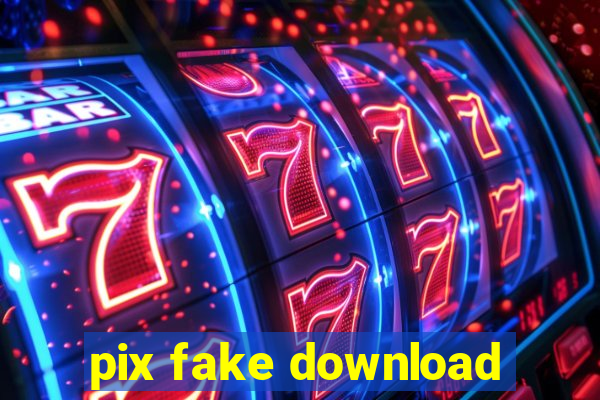 pix fake download