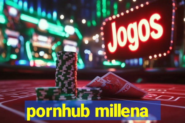 pornhub millena