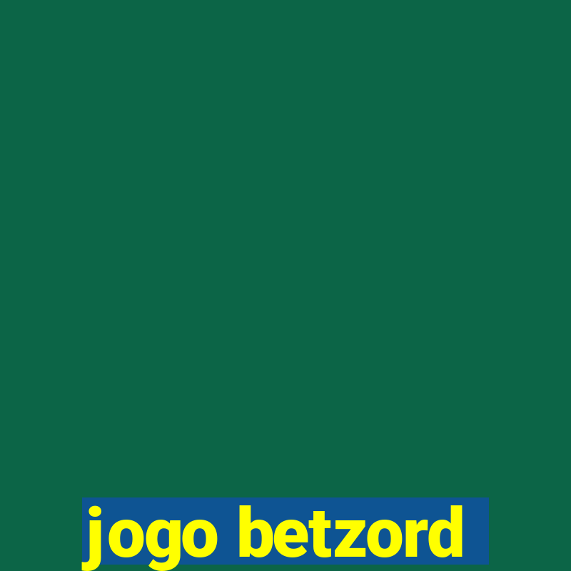 jogo betzord