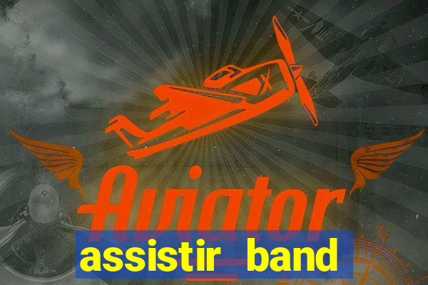 assistir band sports ao vivo gratis